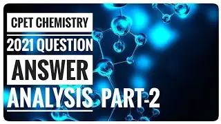 CPET 2021 Chemistry || Chemistry Questions Answer analysis part 2 || Akrutih art & science
