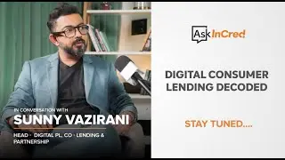 Teaser | Digital Consumer Lending Decoded | @InCredFinance 