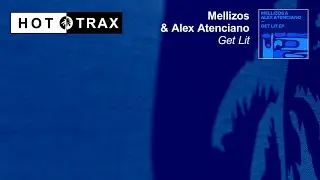 Mellizos & Alex Atenciano - Get Lit
