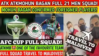 Atkmb Full 21Men Squad For Afc Cup 2021| Atkmb Full Squad| Mohun Bagan Full Team Travel To Maldives|