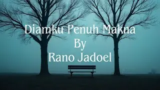 Diamku Penuh Makna - Rano Jadoel (Official Lyric Video)