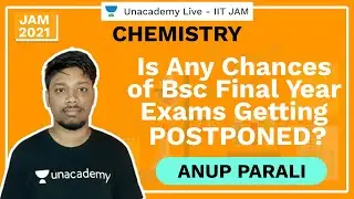 Is Any Chances of Bsc Final Year Exams Getting Postponed? | Anup | JAM 2021 | Unacademy Live