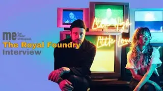 The Royal Foundry Interview | 