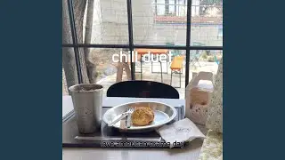 chill duet