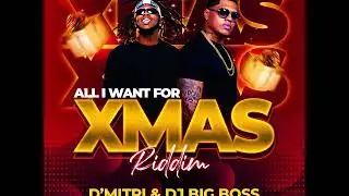 All I Want For Xmas Riddim (Dmitri & DJ Big Boss)