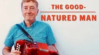 The Good-Natured Man - traditional hornpipe on button accordion