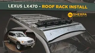 New Lexus LX470 Roof Rack Install | Sherpa Equipment Co. | Lexus to Land Cruiser Series