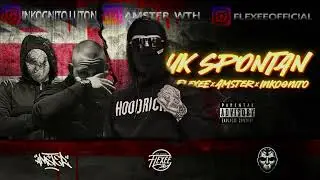 Flexee X Amster X Inkognito - UK SPONTAN Prod.North