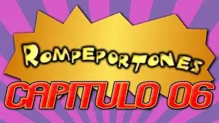 Rompeportones Capítulo 06