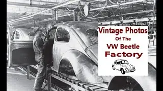VW Beetle Vintage Photos of the old Factories!