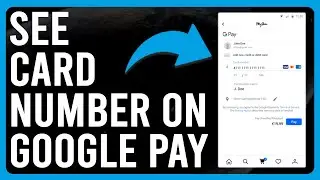 How To See Card Number On Google Pay (How Do I View Card Numbers On Google Pay)