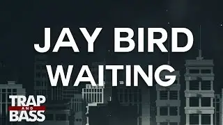 Jay Bird - Waiting