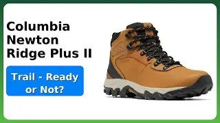 REVIEW (2026): Columbia Newton Ridge Plus II. ESSENTIAL details.