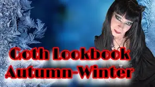 Goth Lookbook Autumn-Winter | Gothyoutuber 
