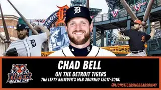 Chad Bell on the Detroit Tigers: The Lefty Reliever&rsquo;s MLB Journey (2017&ndash;2018)