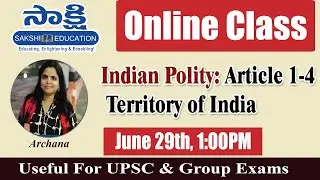 Indian Polity: Article 1-4... Territory of India Online Class by L. Archana - Part 1