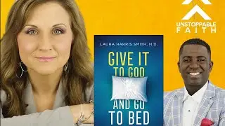 Give It To God and Go To Sleep | Dr. Laura Harris Smith