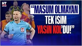 Derbinin hakemi Yasin Kol i&ccedil;in flaş tepki! | Fenerbah&ccedil;e 1-1 Galatasaray
