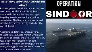 Operation Sindoor | Indian Navy strikes Pakistan with INS Vikrant