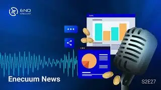 Enecuum News S2E27 (EN)