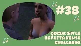 The Sims 2 &Ccedil;ocuk Sim'le Hayatta Kalma Challenge #38 - Alice'in Hayatında Bir İlk! 😭💍✨