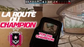 LA ROUTE DU CHAMPION : ON PULVÉRISE LE TOP 200 CHAMPION MONDIAL SUR RAINBOW SIX SIEGE X !