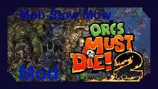 Orcs Must Die 2 Mod: Mob Slow Mow