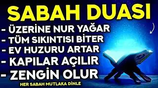 SABAH DUASI - Kim Bu Duayı HER SABAH Dinlerse EVİNE BOLLUK GELİR, DERTLERİ BİTER - Sabah Duası Dinle