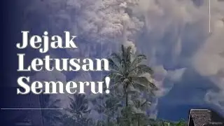 Gunung Semeru Meletus Lagi — Sejarah Kelam dan Siklus Letusannya #gunungsemerumeletus #erupsisemeru