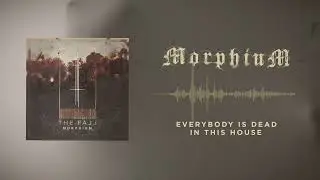 Morphium - Everybody is Dead in this House Official Audio