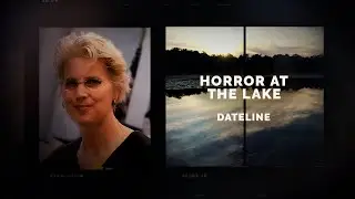 Dateline Episode Trailer: Horror at the Lake | Dateline NBC