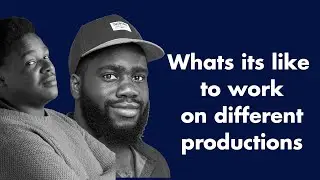 working on different types of productions