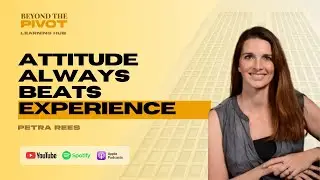 Attitude Is Everything in Entrepreneurship &mdash; Petra Rees | BtP Learning Hub