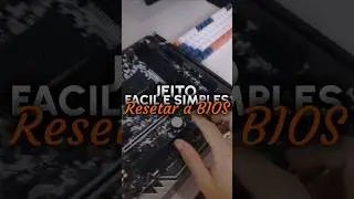 Como resetar a BIOS em 1 minuto &ndash; M&eacute;todo mais f&aacute;cil!