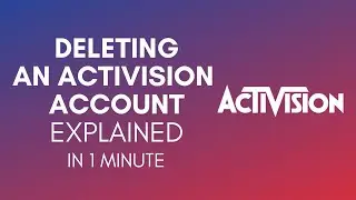 How To Delete An Activision Account In 2024?