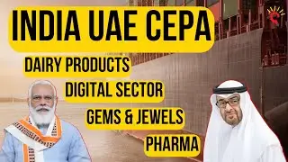 India UAE CEPA latest updates - Which products will be allowed under FTA? India UAE Trade Relations