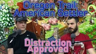 Distraction Approved - OREGON TRAIL: AMERICAN SETTLER Mobile Game Review