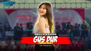 GUSDUR  - DELLA KENZO || ERWEKA MUSIC ANNIV KARANG TARUNA AREGA KE-20 LAPANGAN GOR BANCAR PJM AUDIO