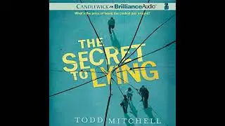 Secret to Lying Audiobook by Todd Mitchell