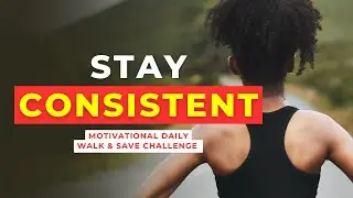 Stay Consistent: Motivational Daily Walk & Save Challenge