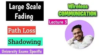 Large Scale Fading - Path Loss and Shadowing | Wireless Communication