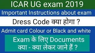 ICAR exam 2019 important Instructions and Dress code