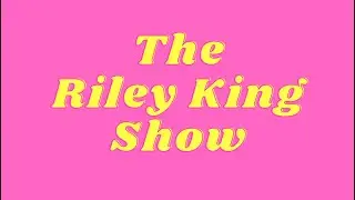 The Riley King Show: 2/17/25