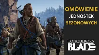 Jakie jednostki sezonowe zrobić? - Conqueror's Blade: Omówienie jednostek sezonowych