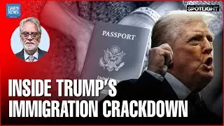 No Asylum, No Green Cards: Inside Trump&rsquo;s Immigration Crackdown | US | Analysis