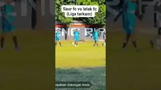 #football #ligatarkam #shorts (saur fc vs lelak fc)