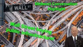 Investment banks are buying public infrastructure!