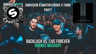 Backlash x Live Forever - DudVision, Martin Garrix vs. Third Party (HandZ Mashup)