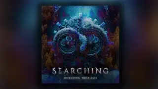 Unknown Problems   Searching (Official Music Video)