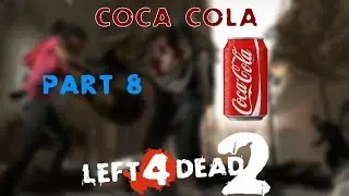 Left 4 Dead 2 - Coca Cola - part 8